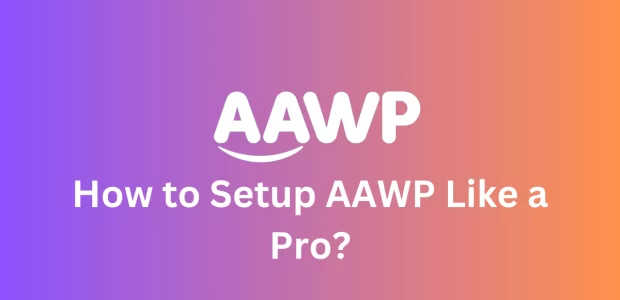 How to Setup AAWP Like a Pro